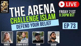 The Arena | Challenge Islam | Defend your Beliefs - Episode 73