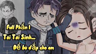 (TẬP 1-9) TÁI SINH BÙ ĐẮP CHO EM | Great Sub