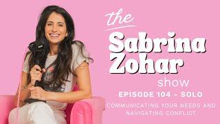 104  - Communicating Your Needs And Navigating Conflict