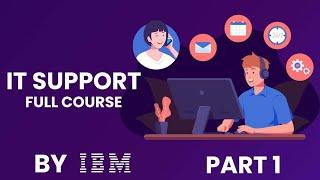 IBM IT Support Full Course || IT Support Technician