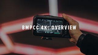 BMPCC 4K Brief Overview | Quality Test