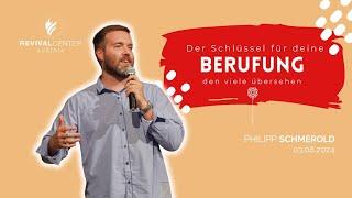 Der Schlüssel für deine Berufung (den viele übersehen) | Philipp J. Schmerold | Revival Church