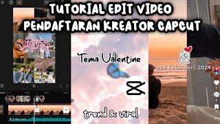 TUTORIAL EDIT VIDEO PENDAFTARAN KREATOR CAPCUT TEMA VALENTINE