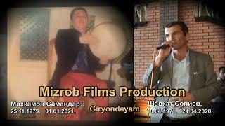 Shavkat Soliyev & Samandar Maxkamov - Giryondayam _ Mizrob Films