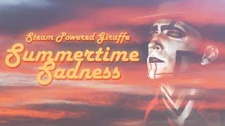 Steam Powered Giraffe - Summertime Sadness