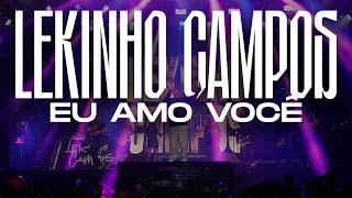 LEKINHO CAMPOS - EU AMO VOCE (AO VIVO)