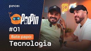 PodPin #01 Bate papo sem Roteiro - Reagindo as Novas Tecnologias