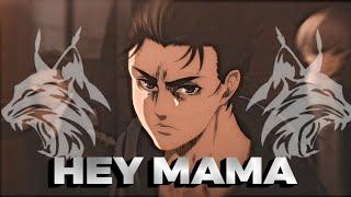 HEY MAMA — Eren Jeager Edit || Attack On Titan [AMV/EDIT]