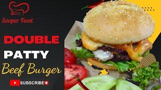 Double Patty Beef Burger By Sooper Food | Easy Beef Burger Recipe | Cheese Burger