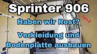 Sprinter 906 Haben wir Rost unter der Verkleidung? - Van Ausbau Teil:2 Verkleidung und Bodenplatte