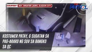 Kostumer patay, 6 sugatan sa pag-araro ng SUV sa bangko sa QC | TV Patrol