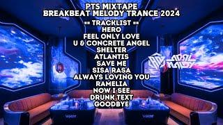 PTS MIXTAPE - BREAKBEAT MELODY TRANCE 2024