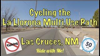 50 Minute Bike Ride - Cycling the La Llorona Multi Use Path Las Cruces New Mexico No Talking