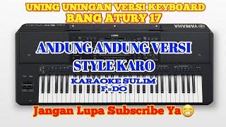 ANDUNG ANDUNG VERSI STYLE KARO//YAMAHA PSR SX700//MANTAP POOLL