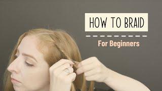 Hair Braiding for Absolute Beginners // Becky Stern