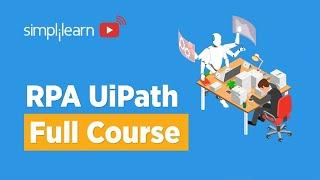 RPA UiPath Full Course | RPA UiPath Tutorial For Beginners | RPA Course | RPA Tutorial |Simplilearn