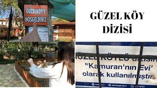 GÜZEL KÖYLÜ DİZİSİNİN ÇEKİLDİĞİ YERİ GEZELİM/BİR BİR YAŞAMIŞ OLDUK