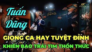 Tuấn Dũng - Giọng ca hay TUYỆT ĐỈNH khiến bao trái tim thổn thức || Đêm nhạc "Mong Manh Tình Về"