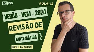 Plantão de MATEMÁTICA para o Vestibular de Verão UEM 2024 | Aula #042