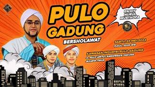  LIVE | Pulo Gadung Bersholawat | Jl.Pulo Lentut Rawa Terate, Jakarta Timur  | Sabtu, 25 May 2024