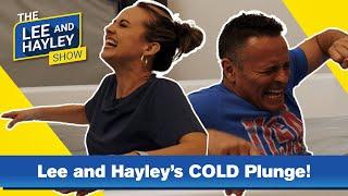 Cold Water Plunge | The Lee and Hayley Show