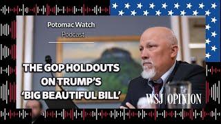 The GOP Holdouts on Donald Trump’s ‘Big Beautiful Bill’