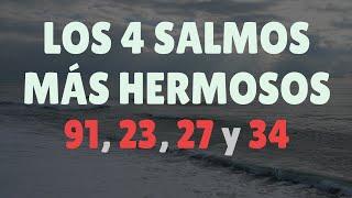 Los 4 SALMOS MÁS HERMOSOS de La Biblia 91, 23, 27 y 34