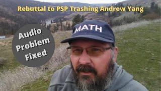 MY REBUTTAL TO PROBLEM SOLVER POLITICS TRASHING ANDREW YANG. pspradio1 and the unnecessary rant.