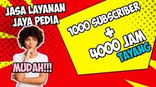 Jasa layanan 1000 subscriber dan 4000 jam tayang dari jaya pedia