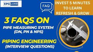 FAQs: Demystifying DN, NPS, and PN: A Comprehensive Guide to Pipe Measurement and Rating Systems