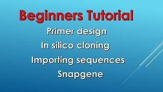 Primer design |in silico cloning | SnapGene | UCSC Genome browser