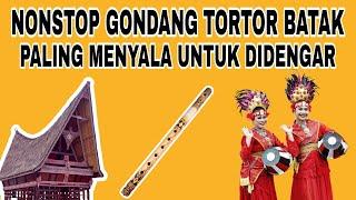 NONSTOP GONDANG TORTOR BATAK PALING MENYALA TERBARU FULL BASS