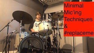 Minimal Mic'ing Techniques & #REPLACEME