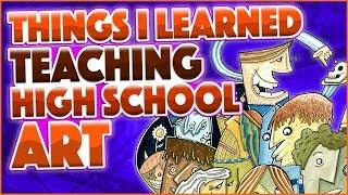 Things I Learned Teaching High School Art