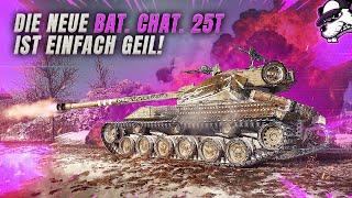 Ich bin die neue Bat. Chat. 25t gefahren und habe mich wieder verliebt! [WoT - Gameplay - Deutsch]