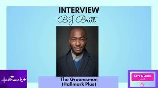 INTERVIEW: Actor BJ BRITT (The Groomsmen Trilogy Hallmark Plus with Jonathan Bennett & Tyler Hynes)