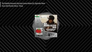 Fly Fidelity Presents Hip Hop Cymru Wales (S1, Episode Three Feat. Dek Masha Slicer - Man)