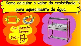 Como calcular o valor da resistência para aquecimento da água