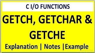GETCHAR GETCHE AND GETCH FUNCTIONS IN C  WITH EXAMPLE