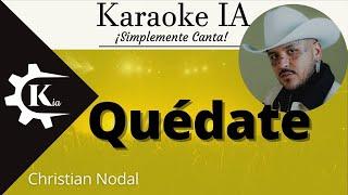 Christian Nodal - Quédate - Karaoke