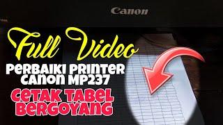 Cara Mengatasi Printer Canon MP 237 Cetak Tabel Bergoyang