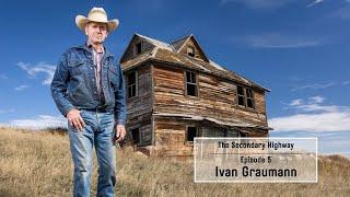 The Secondary Highway Episode 5:  81 year old Ivan's wise words about life on the prairies.