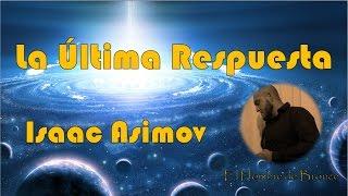 La Última Respuesta - Isaac Asimov - Audiolibro Completo Español Latino