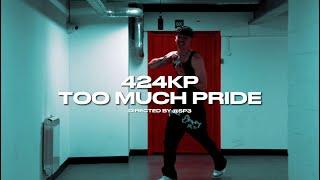 424KP - Too Much Pride (Official Video)