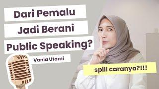 Cara Pede Public Speaking (Dari Pemalu, Jadi Berani?!)