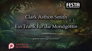 Clark Ashton Smith: Ein Trank für die Mondgöttin [Hörbuch, deutsch]