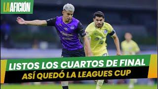 Leagues Cup 2024: Así quedan los partidos para los cuartos de final