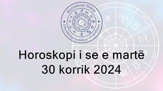 Horoskopi i se e martë 30 Korrik 2024