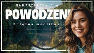 Potężna codzienna modlitwa o sukces i Boże błogosławieństwo