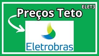 $ Eletrobras - Preços Teto - ELET3